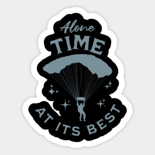 Alone time at its best, introvert, extreme sports, skydiver Sticker